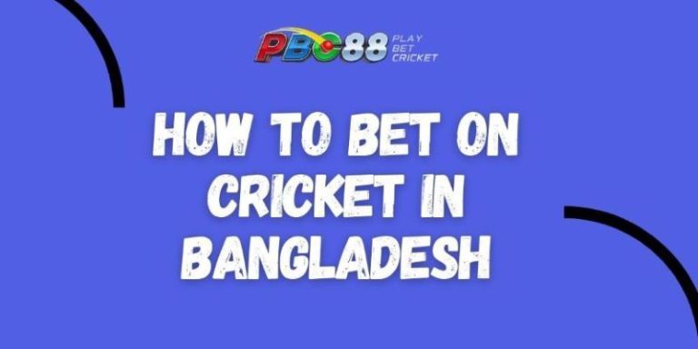 How to Bet on Cricket in Bangladesh