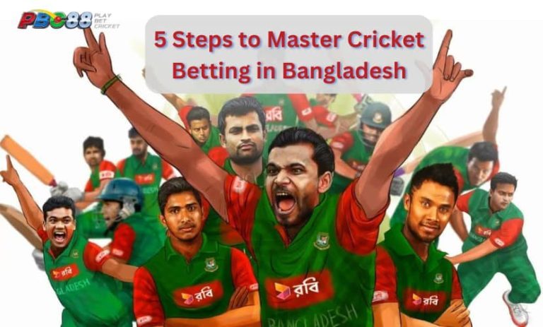 5 Steps to Master Cricket Betting in Bangladesh