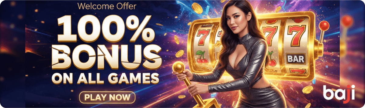 BAJI WELCOME OFFER 100% BONUS